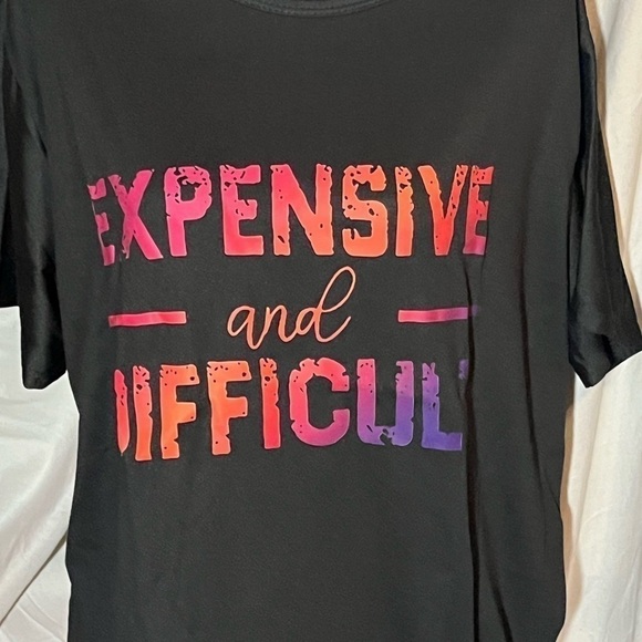Expensive and Difficult" Graphic T-Shirt - Bold & Fun Tee plus size womens - Picture 5 of 5